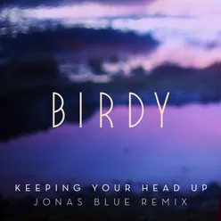 Keeping Your Head Up Jonas Blue Remix; Radio Edit