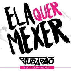 Ela quer mexer (feat. Renan Pitanga)