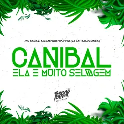 Canibal Ela é Muito Selvagem