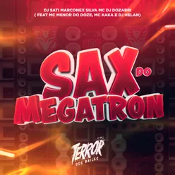 Sax do Megatron (feat. MC MENOR DO DOZE, MC KAKA & DJ Helan)