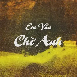 Em Vẫn Chờ Anh