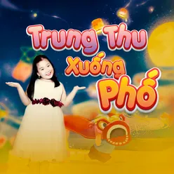 Trung Thu Xuống Phố (Lưu Thiên Hương Remix)