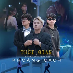 Thời Gian và Khoảng Cách (feat. Dyan & Thành Nam)