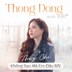 Không Sao Mà, Em Đây Rồi (Thong Dong Mà Hát)