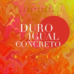 Duro Igual Concreto (feat. 1Kilo) Remix