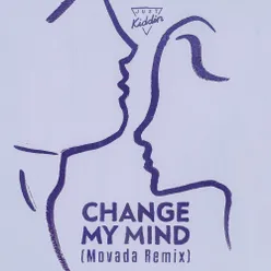 Change My Mind (Movada Remix) [Extended Mix]