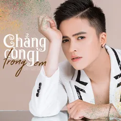 Chẳng Còn Gì Trong Em