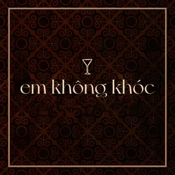 Em Không Khóc (feat. Vũ Phụng Tiên)