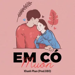 Em Có Muốn (Beat)