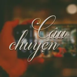 Câu Chuyện (Remix)