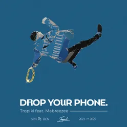 Drop Your Phone