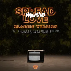 Spread Love (feat. Bibiane Z, vision string quartet, Tim Allhoff) Classic Version