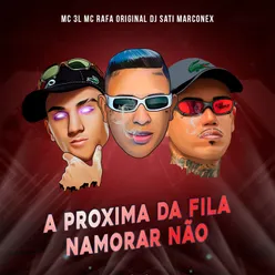 A Próxima da Fila Namorar Nao