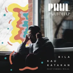 Bila Kau Katakan (feat. Farrel Hilal)