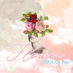 Flower (feat. OS Fire)