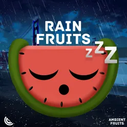 Rain Fruits Sounds, Pt. 3