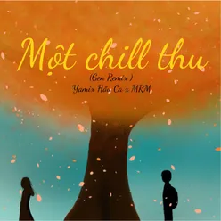 Một Chill Thu (Gen Remix)