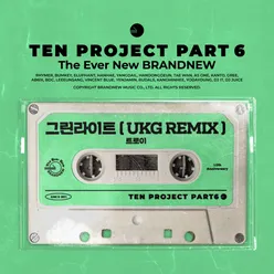 GREEN LIGHT (TEN PROJECT, Pt. 6) UKG REMIX