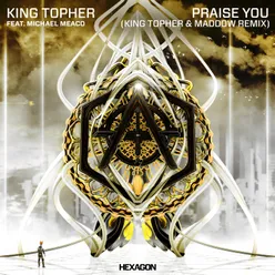 Praise You (feat. Michael Meaco) [King Topher & MADDOW Remix]