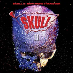 Skull II: Now More Than Ever Expanded Edition