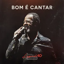 Bom é Cantar: Legado 40 Conexões