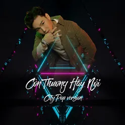 Còn Thương Hãy Nói (City Pop Version)