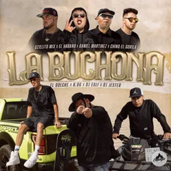 La Buchona (feat. El Habano, Daniel Martinez, Chino El Gorila, Jose Dolche, B.OG, DJ Esli & DJ Jester)