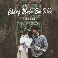 Chẳng Muốn Em Khóc (feat. Rio)