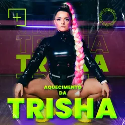 Aquecimento da Trisha