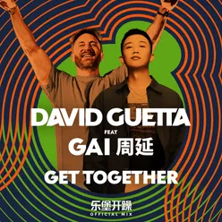 Get Together (feat. GAI周延 ) 乐堡开躁 Mix