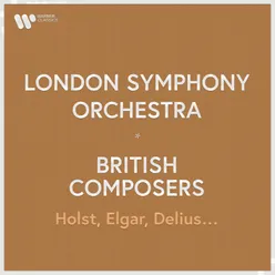 London Symphony Orchestra - British Composers. Holst, Elgar, Delius...