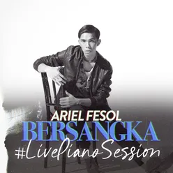 Bersangka (#LivePianoSession) Live