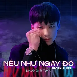 Nếu Như Ngày Đó (feat. Fay) Tropical Version