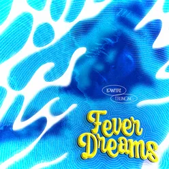 Fever Dreams