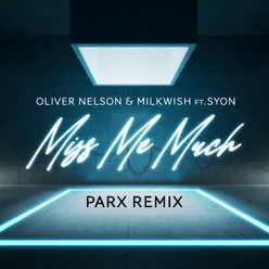 Miss Me Much (feat. Syon) Parx Remix