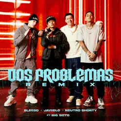 Dos Problemas (feat. Big Soto) [Remix]