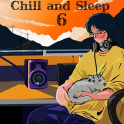 Chill and Sleep 6