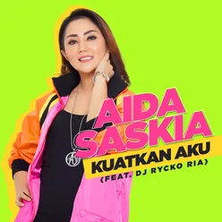 Kuatkan Aku (feat. DJ Rycko Ria)