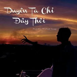 Duyên Ta Chỉ Đây Thôi