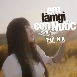 Em LàmGì Còn Nước Mắt Beat