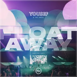Float Away CamelPhat Remix