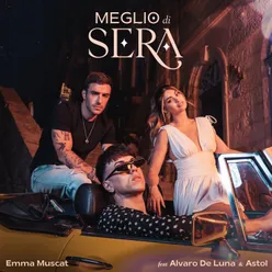 Meglio di sera (feat. Álvaro De Luna & Astol)