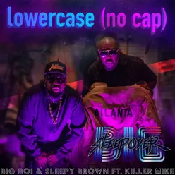 Lower Case (no cap) [feat. Killer Mike]