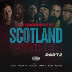 Scotland Cypher Pt. 2 (feat. Oakzy B, Sherlock, McRoy, Melroze, Ransom FA & Shogun)