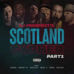 Scotland Cypher Pt. 1 (feat. Shogun, Ransom FA, Sherlock, Oakzy B, McRoy & Melroze)