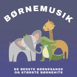 Børnemusik – De Bedste Børnesange Og Største Børnehits