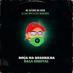 Roça na Quadrilha - Bala Orbital (feat. DJ Luky MPC)