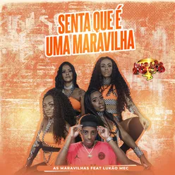 Senta que é uma Maravilha (feat. Lukão Mec)