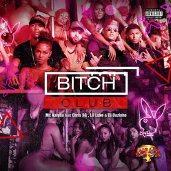 Bitch Club (feat. Chris SG, Lil Luke & DJ Duzinho)