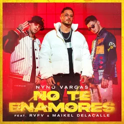 No te enamores (feat. Rvfv & Maikel Delacalle)